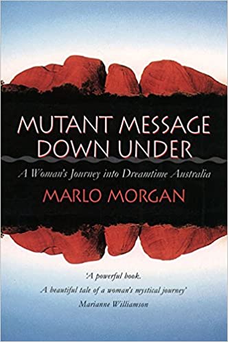 Mutant Message Down Under by Marlo Morgan